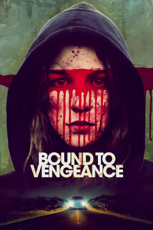 Bound to Vengeance (2015) Bound to Vengeance (2015)