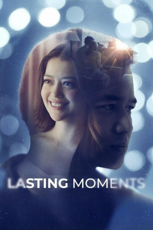 Lasting Moments (2025) ช่วงเวลาที่ตราตรึง Lasting Moments (2025) ช่วงเวลาที่ตราตรึง