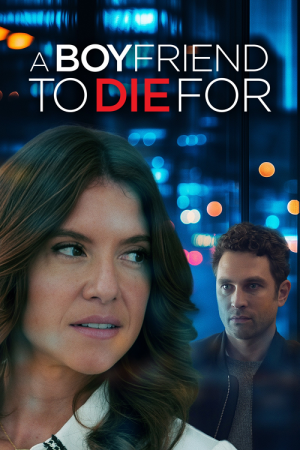 A Boyfriend to Die For (2025) A Boyfriend to Die For (2025)