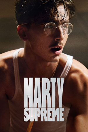 Marty Supreme (2025) Marty Supreme (2025)