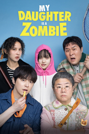 My Daughter Is a Zombie (2025) ลูกสาวผมเป็นซอมบี้ My Daughter Is a Zombie (2025) ลูกสาวผมเป็นซอมบี้