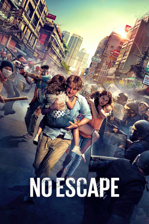 No Escape (2015) หนีตายฝ่านรกข้ามแดน No Escape (2015) หนีตายฝ่านรกข้ามแดน